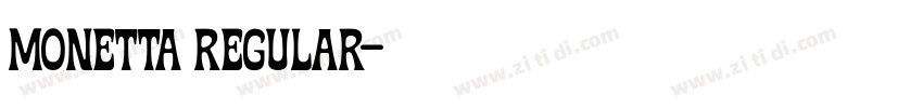 Monetta Regular字体转换 Monetta Regular字体转换